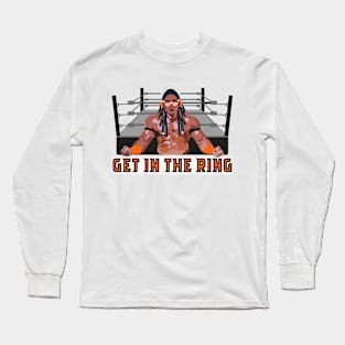 Get in the ring Long Sleeve T-Shirt